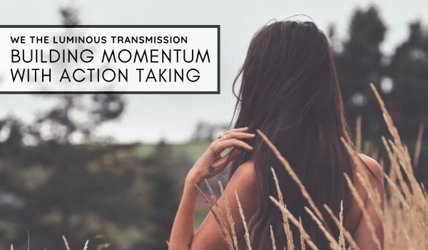 Building momentum with action taking